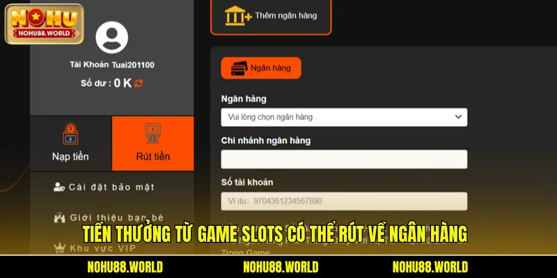 Tiền thưởng từ game slots có thể rút về ngân hàng